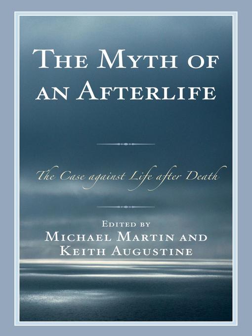 Title details for The Myth of an Afterlife by Michael Martin - Wait list